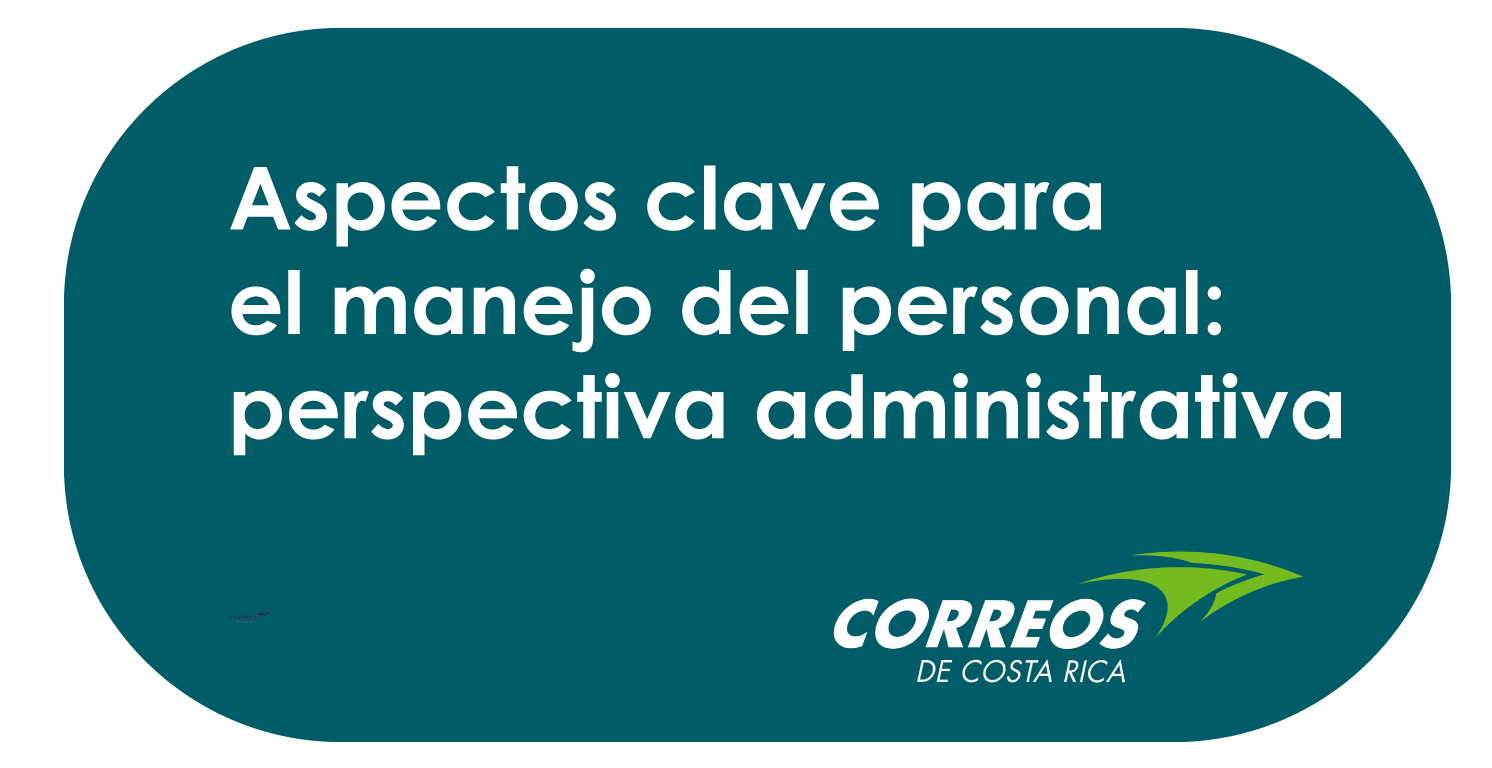 Aspectos clave para el manejo de personal: una perspectiva administrativa